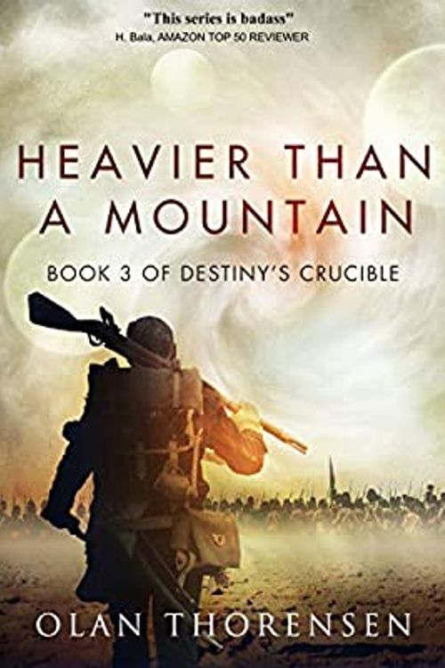 Book cover image for Heavier Than a Mountain (Destiny's Crucible Book 3)